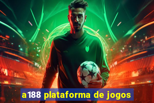 a188 plataforma de jogos